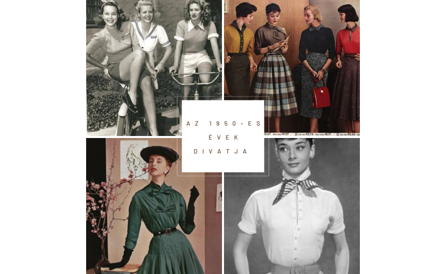 Az 1950-es évek divatja, az újjáépítés és a mozgalmasság évtizede